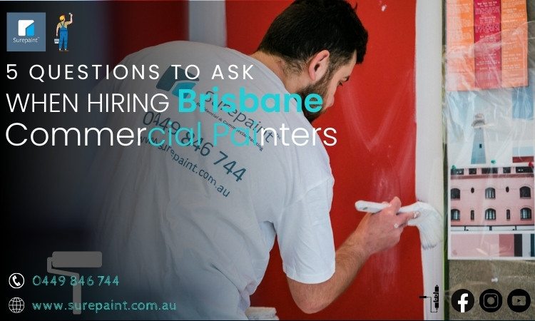5 Questions to Ask When Hiring Brisbane Commercial Painters 5 Questions to Ask When Hiring Brisbane Commercial Painters