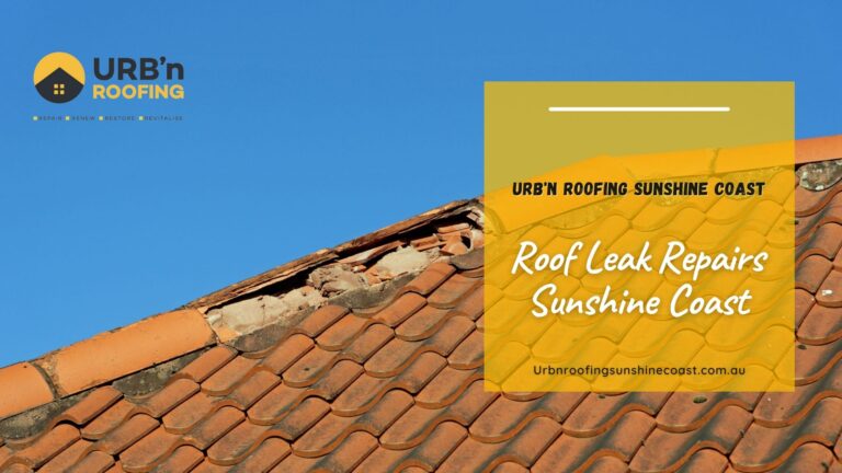 Roof Leak Repairs Sunshine Coast: How to Keep Your Roof Protected During the Rainy Season
